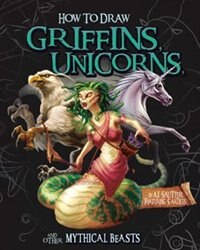 Front cover_How to Draw Griffins, Unicorns, and Other Mythical Beasts