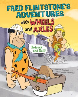 Front cover_Fred Flintstone's Adventures with Wheels and Axles