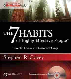 The 7 Habits of Highly Effective People: Powerful Lessons in Personal Change by Stephen R. Covey