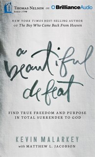 A Beautiful Defeat: Find True Freedom and Purpose in Total Surrender to God