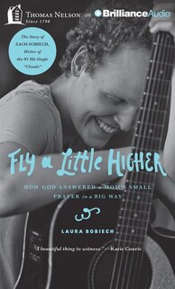 Fly a Little Higher: How God Answered A Mom's Small Prayer In A Big Way