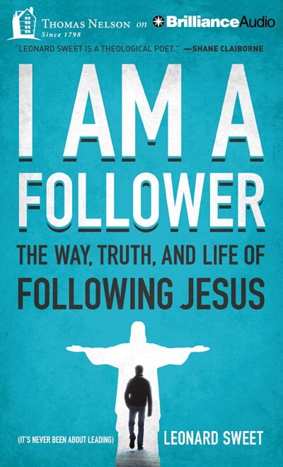 I Am a Follower: The Way, Truth, and Life of Following Jesus