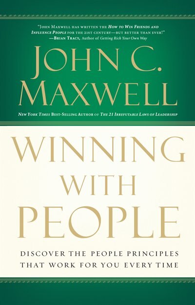 Winning With People: Discover the People Principles that Work for You Every Time