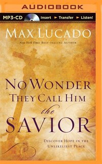 No Wonder They Call Him The Savior: Discover Hope In The Unlikeliest Place