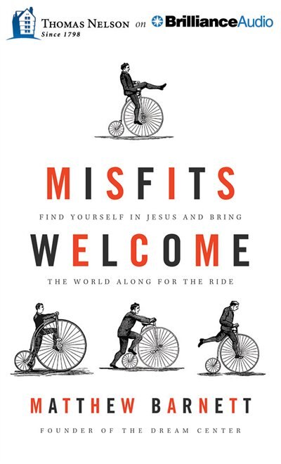 Misfits Welcome: Find Yourself In Jesus And Bring The World Along For The Ride
