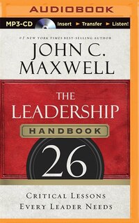 The Leadership Handbook: 26 Critical Lessons Every Leader Needs