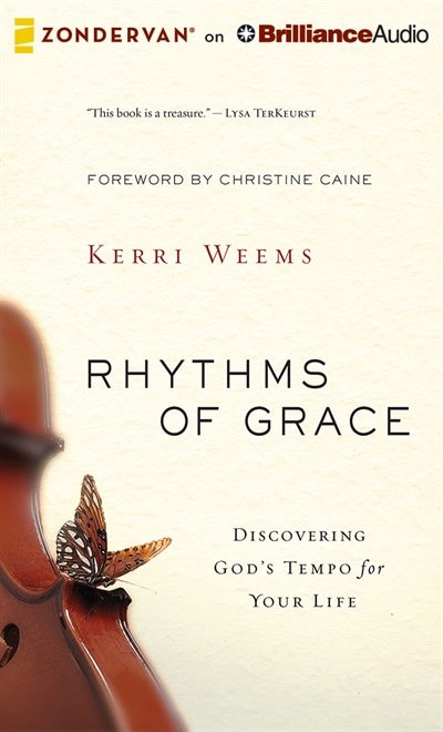 Rhythms Of Grace: Discovering God's Tempo For Your Life