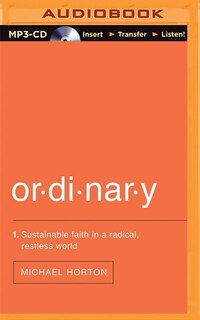 Ordinary: Sustainable Faith In A Radical, Restless World