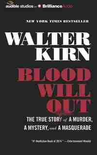 Blood Will Out: The True Story of a Murder, a Mystery, and a Masquerade de Walter Kirn