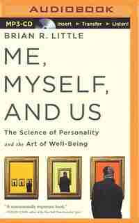 Me, Myself, and Us: The Science Of Personality And The Art Of Well-being de Brian R. Little