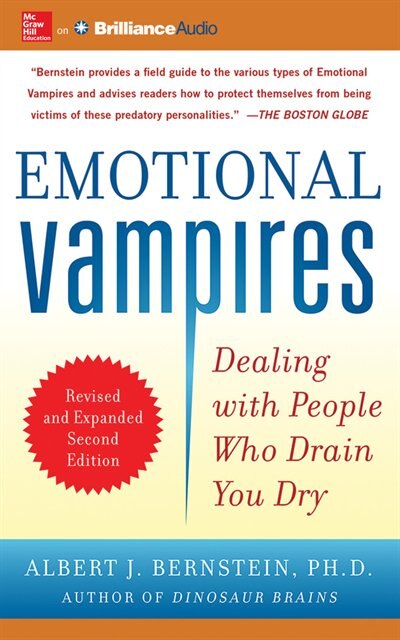 Emotional Vampires: Dealing With People Who Drain You Dry