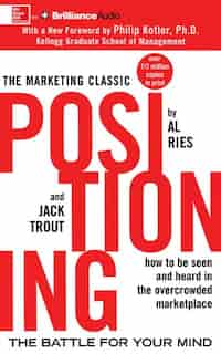 Positioning: The Battle for Your Mind by Al Ries