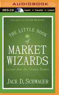 The Little Book of Market Wizards: Lessons from the Greatest Traders de Jack D. Schwager