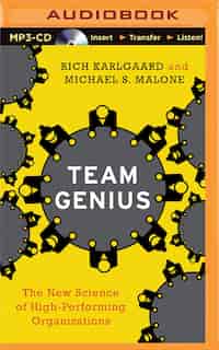 Team Genius: The New Science of High-Performing Organizations de Rich Karlgaard