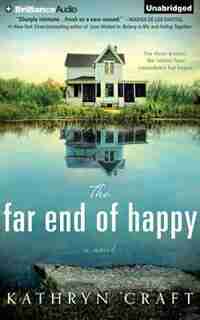 The Far End Of Happy by Kathryn Craft