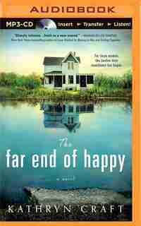 The Far End Of Happy by Kathryn Craft