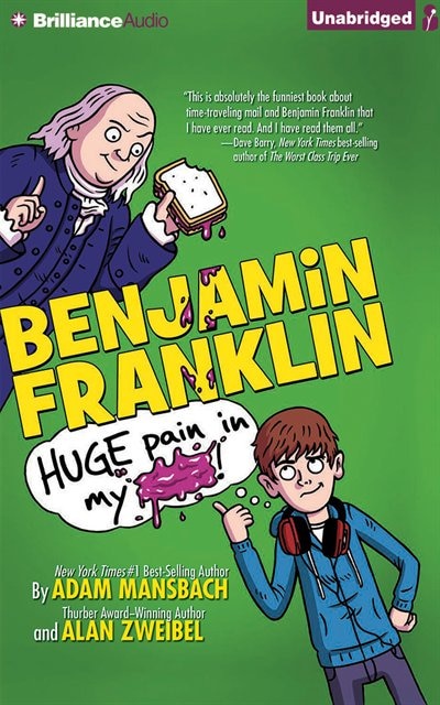Benjamin Franklin: Huge Pain In My...