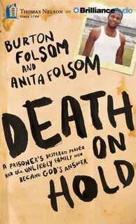 Death On Hold: A Prisoner's Desperate Prayer And The Unlikely Family Who Became God's Answer