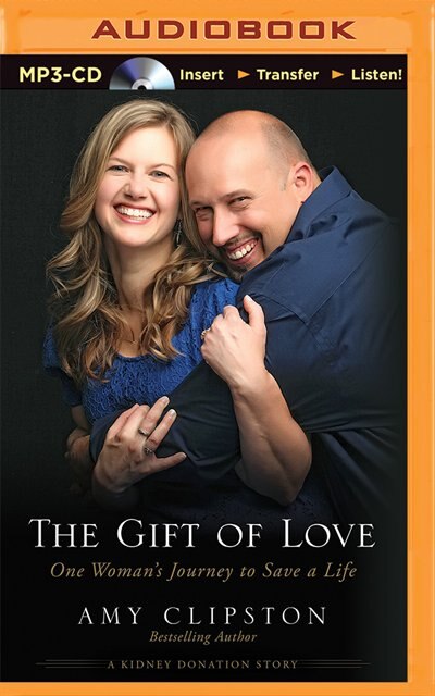 The Gift Of Love: One Woman's Journey To Save A Life