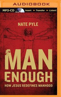 Man Enough: How Jesus Redefines Manhood