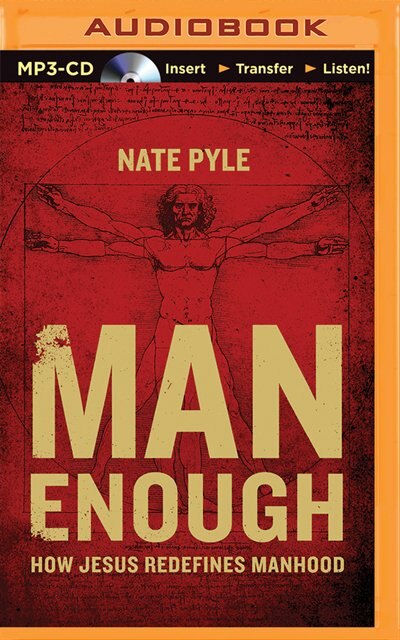 Man Enough: How Jesus Redefines Manhood