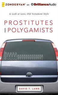 Prostitutes And Polygamists: A Look At Love, Old Testament Style