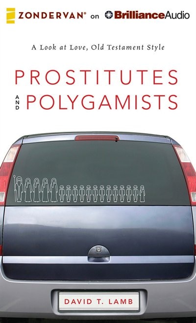 Prostitutes And Polygamists: A Look At Love, Old Testament Style