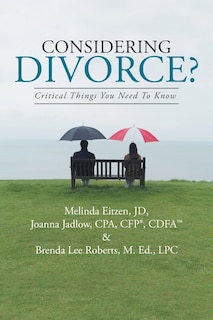 Considering Divorce?: Critical Things You Need To Know.