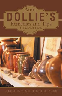 Front cover_Aunt Dollie's Remedies And Tips
