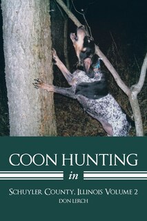 Front cover_Coon Hunting In Schuyler County, Illinois Volume 2