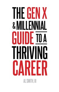 Couverture_The Gen X and Millennial Guide to a Thriving Career