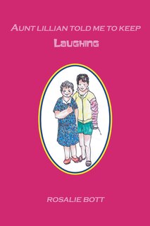 Couverture_Aunt Lillian Told Me to Keep Laughing