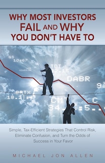 Front cover_Why Most Investors Fail and Why You Don't Have To