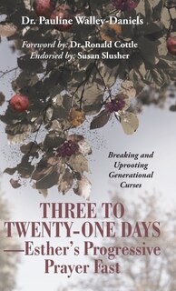 Front cover_Three to Twenty-One Days-Esther's Progressive Prayer Fast