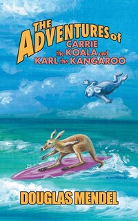 Front cover_The Adventures of Carrie the Koala and Karl the Kangaroo