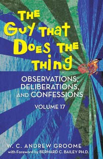 Couverture_The Guy That Does The Thing - Observations, Deliberations, and Confessions Volume 17