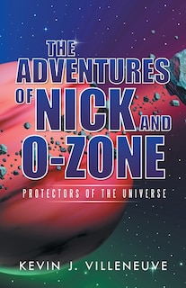 Front cover_The Adventures of Nick and O-Zone