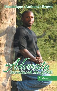 Front cover_Adversity Introduced Me to ME