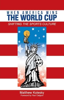 Front cover_When America Wins the World Cup