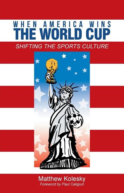Front cover_When America Wins the World Cup