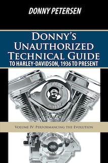 Front cover_Donny's Unauthorized Technical Guide to Harley-Davidson, 1936 to Present