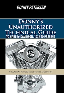 Front cover_Donny's Unauthorized Technical Guide to Harley-Davidson, 1936 to Present