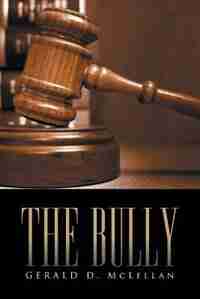 The Bully by Gerald D. McLELLAN