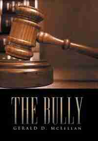 The Bully by Gerald D. McLELLAN