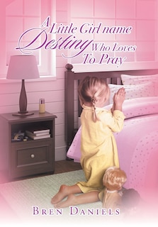Couverture_A Little Girl Name Destiny Who Loves To Pray
