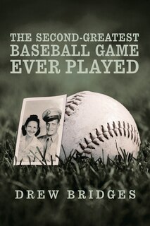 Front cover_The Second-Greatest Baseball Game Ever Played