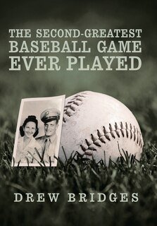 Front cover_The Second-Greatest Baseball Game Ever Played