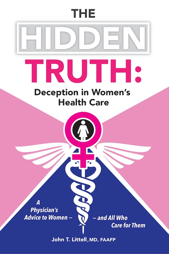 Front cover_The Hidden Truth: Deception in Women’s Health Care
