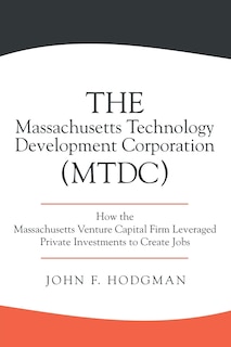 Front cover_The Massachusetts Technology Development Corporation (MTDC)