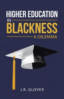 Front cover_Higher Education in Blackness; A Dilemma